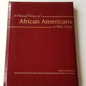 A Pictorial History of African Americans in Aiken County (Leather Bound)