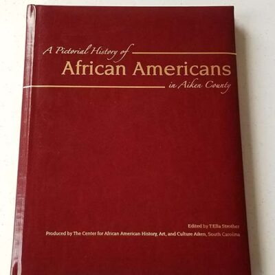A Pictorial History of African Americans in Aiken County (Leather Bound)